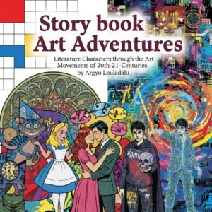 Story Book Art Adventures: Literature Characters Through The Art Movements of the 20th - 21st Centuries (English Edition)