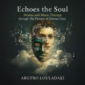 “Echoes of the Soul“: Drama and Music Therapy through The Picture of Dorian Gray (English Edition)