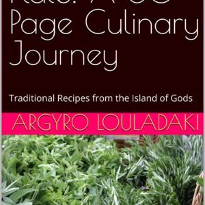 Crete on a Plate: A 60-Page Culinary Journey: Traditional Recipes from the Island of Gods (English Edition)